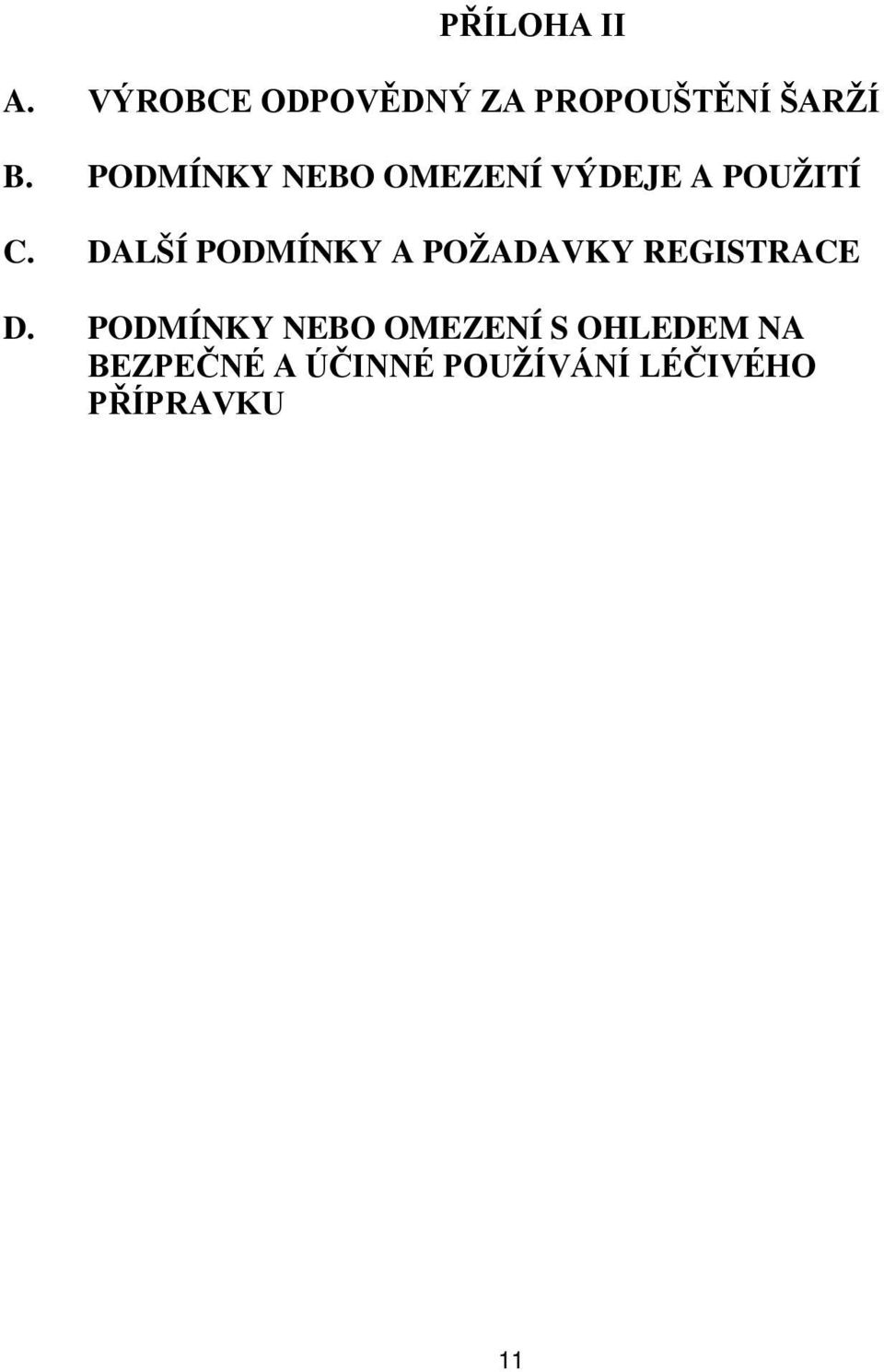 DALŠÍ PODMÍNKY A POŽADAVKY REGISTRACE D.