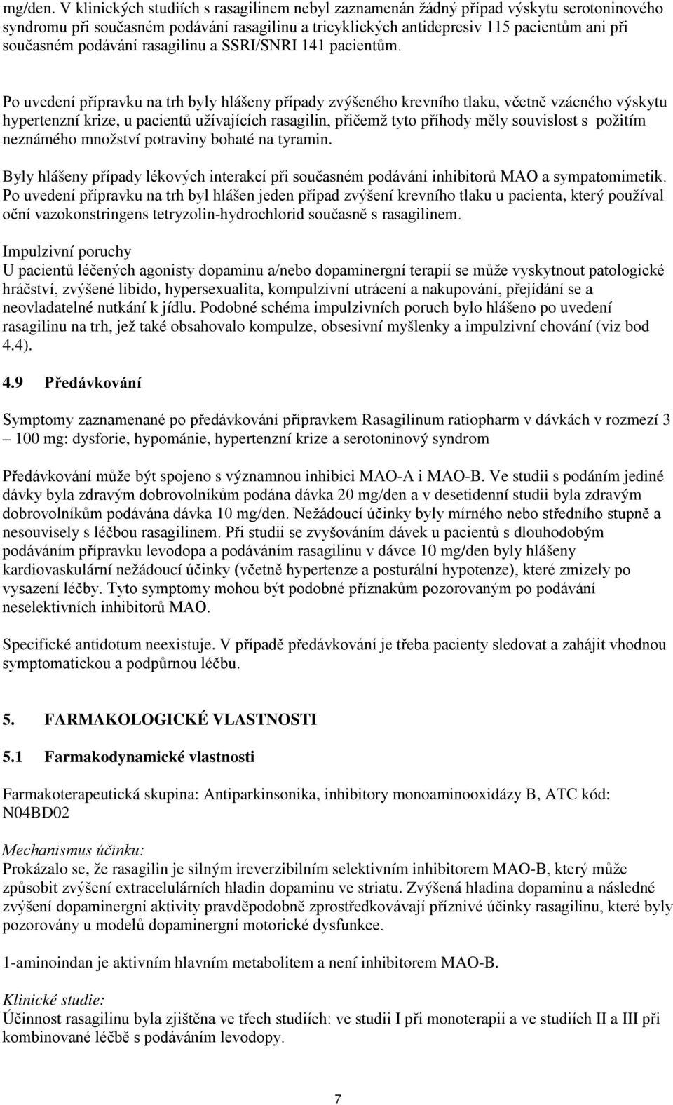 podávání rasagilinu a SSRI/SNRI 141 pacientům.