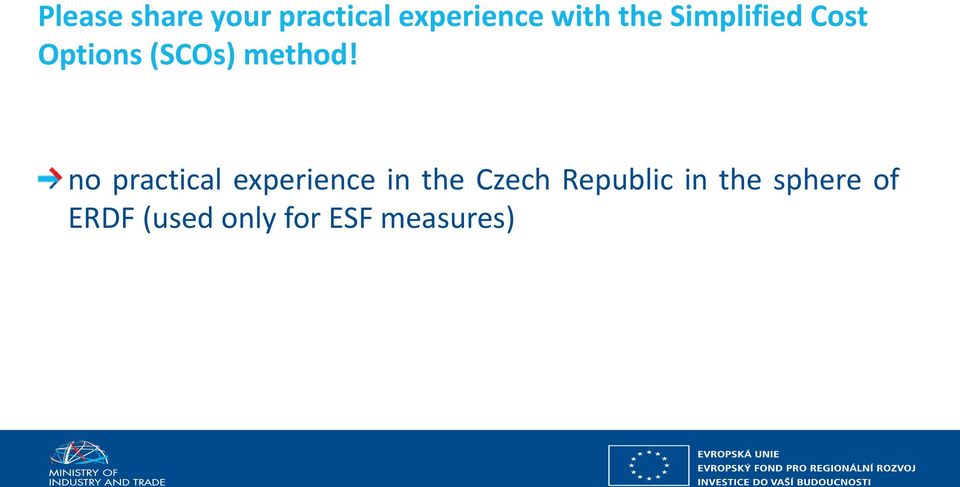 no practical experience in the Czech Republic