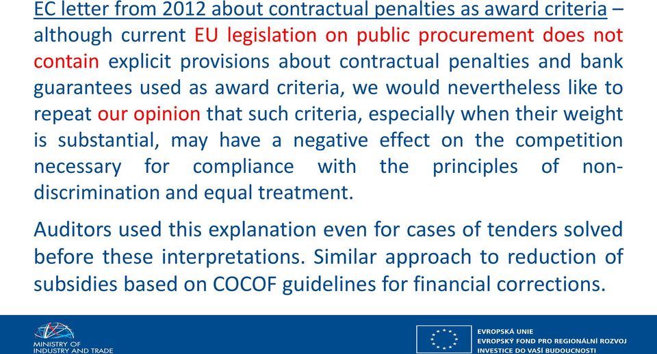 substantial, may have a negative effect on the competition necessary for compliance with the principles of nondiscrimination and equal treatment.