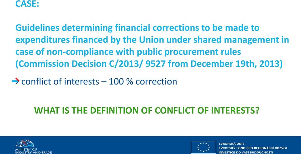 public procurement rules (Commission Decision C/2013/ 9527 from December 19th,