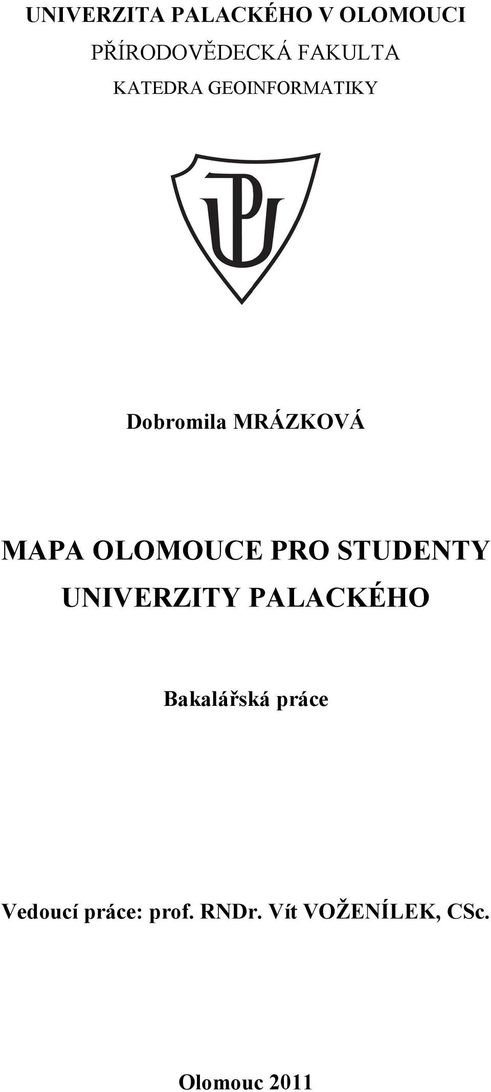 PRO STUDENTY UNIVERZITY PALACKÉHO Bakalářská práce