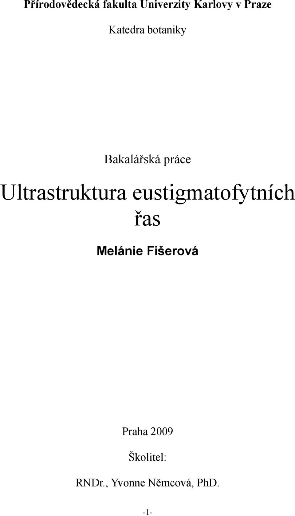 Ultrastruktura eustigmatofytních řas Melánie