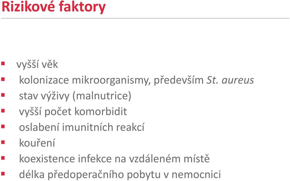 aureus stav výživy (malnutrice) vyšší počet komorbidit