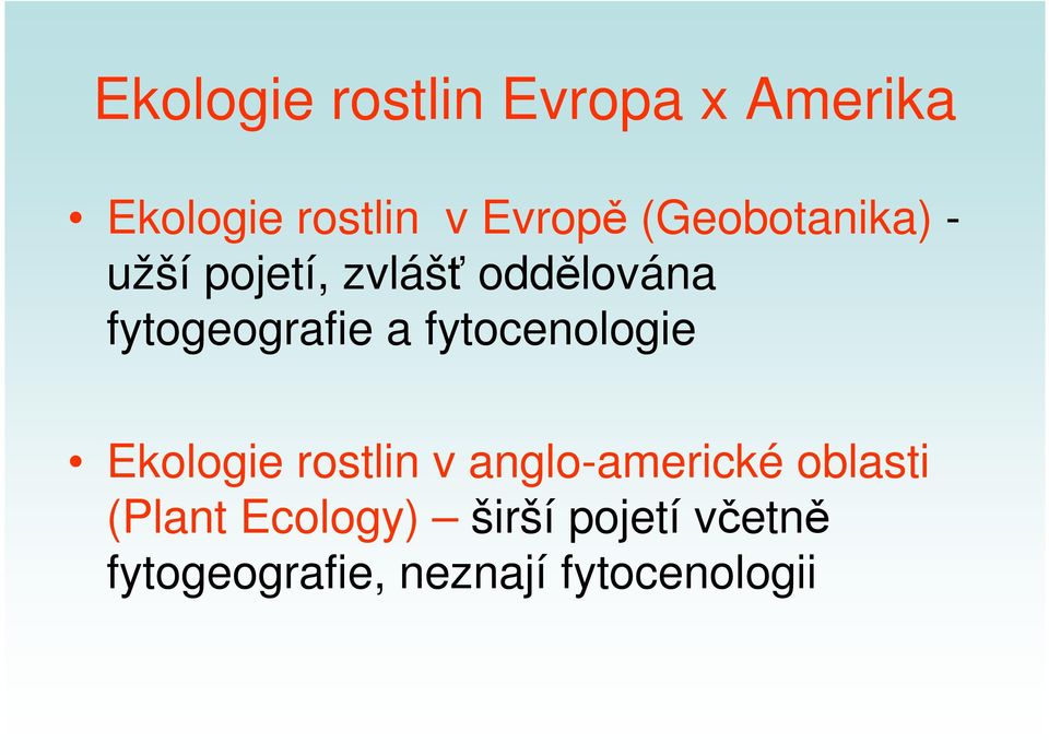 fytocenologie Ekologie rostlin v anglo-americké oblasti (Plant