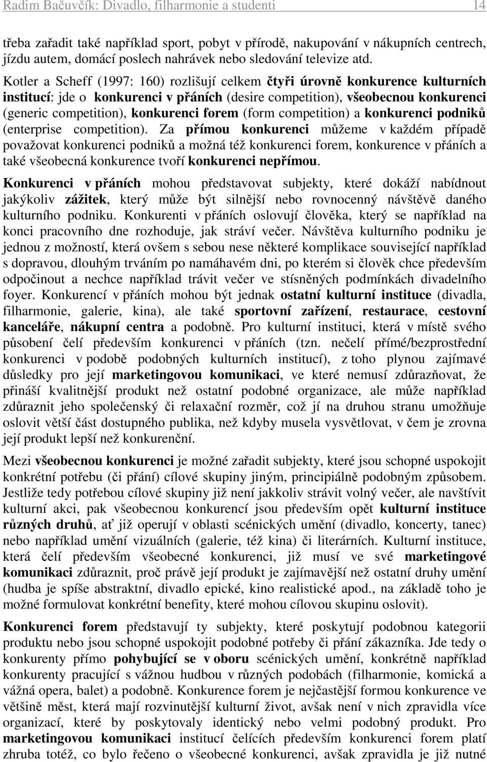 konkurenci forem (form competition) a konkurenci podniků (enterprise competition).