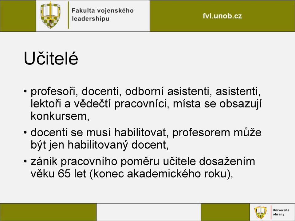 habilitovat, profesorem může být jen habilitovaný docent, zánik