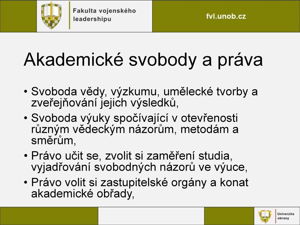 metodám a směrům, Právo učit se, zvolit si zaměření studia, vyjadřování