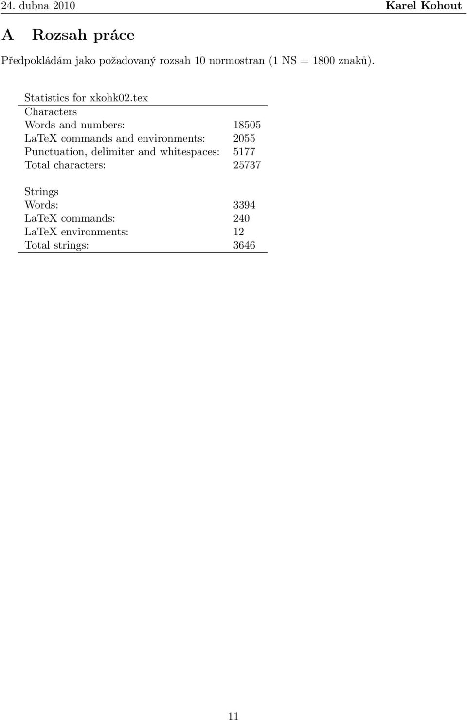 tex Characters Words and numbers: 18505 LaTeX commands and environments: 2055