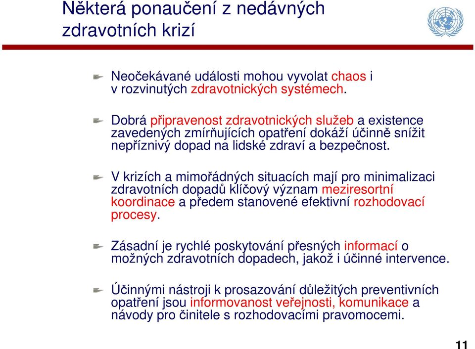 V krizích a mimořádných situacích mají pro minimalizaci zdravotních dopadů klíčový význam meziresortní koordinace a předem stanovené efektivní rozhodovací procesy.