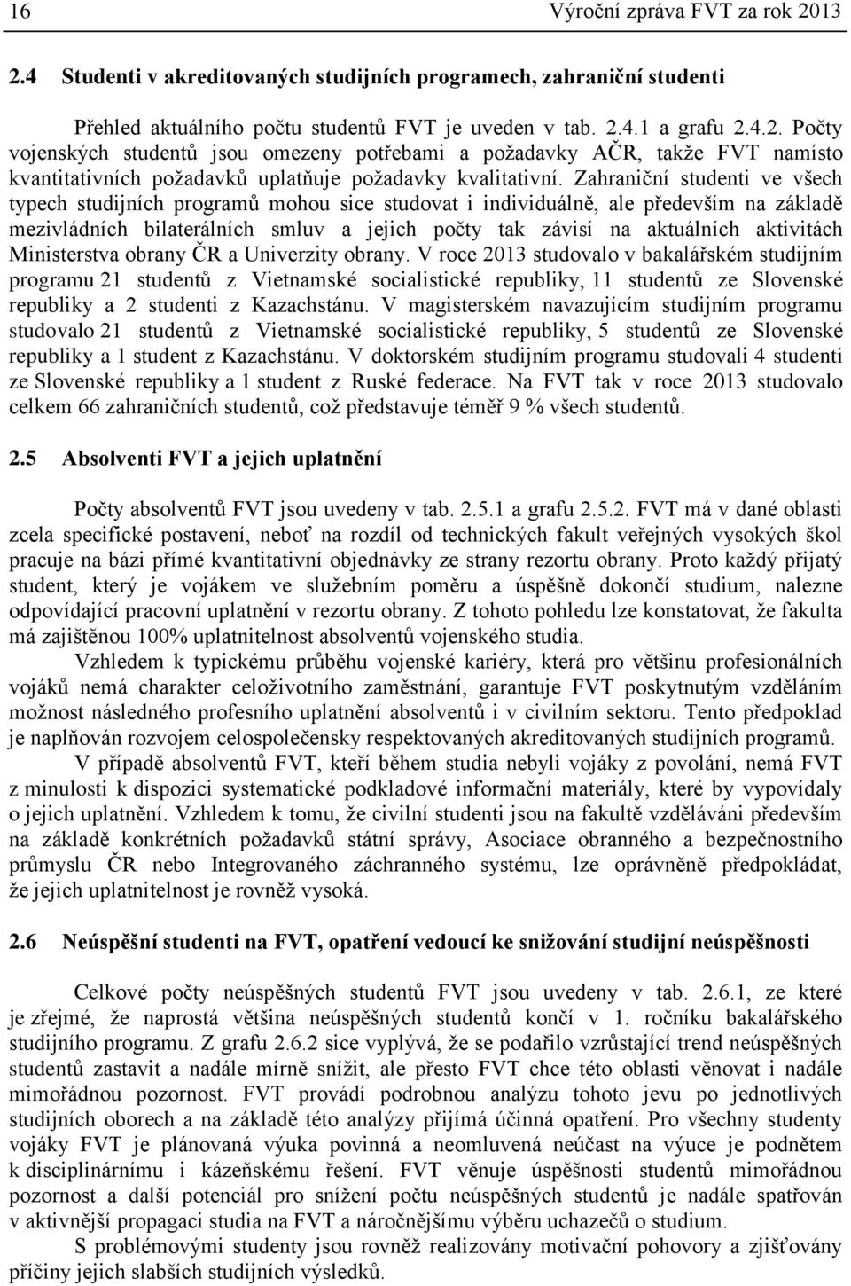 aktivitách Ministerstva obrany ČR a Univerzity obrany.