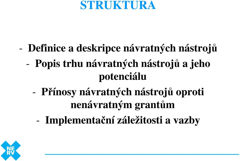 potenciálu - Přínosy návratných nástrojů oproti