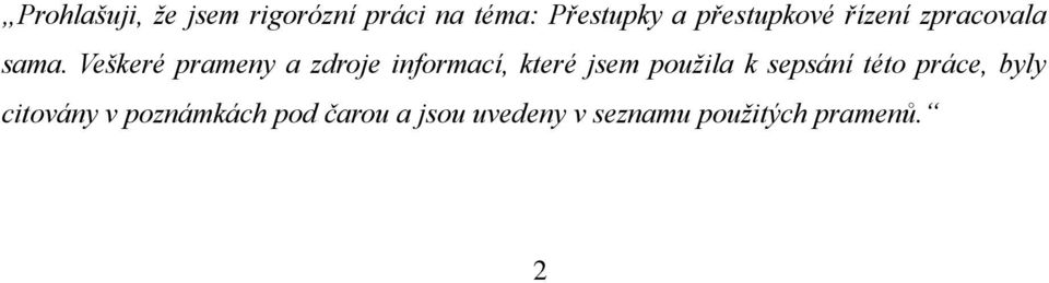 Veškeré prameny a zdroje informací, které jsem použila k