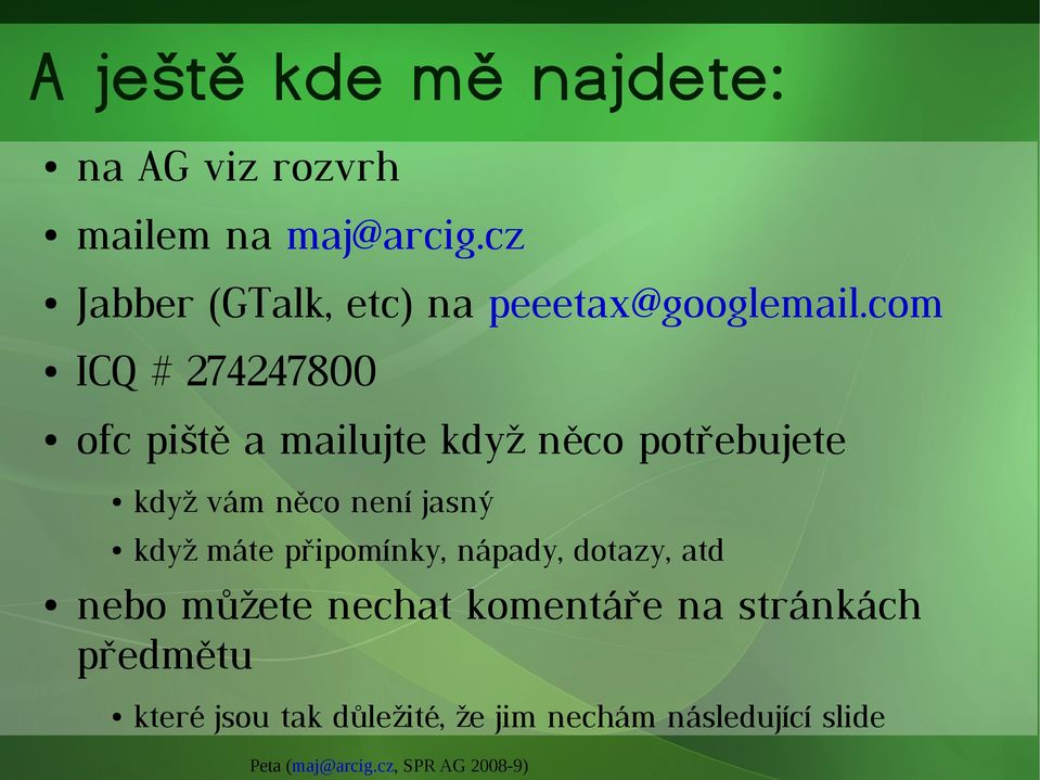 com ICQ # 274247800 ofc piště a mailujte když něco potřebujete když vám něco není