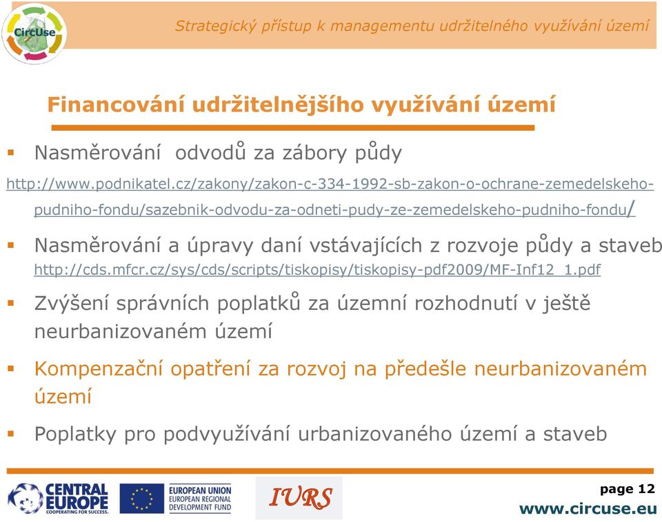 a úpravy daní vstávajících z rozvoje půdy a staveb http://cds.mfcr.cz/sys/cds/scripts/tiskopisy/tiskopisy-pdf2009/mf-inf12_1.