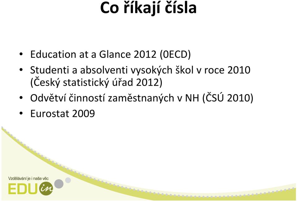 roce 2010 (Český statistický úřad 2012)