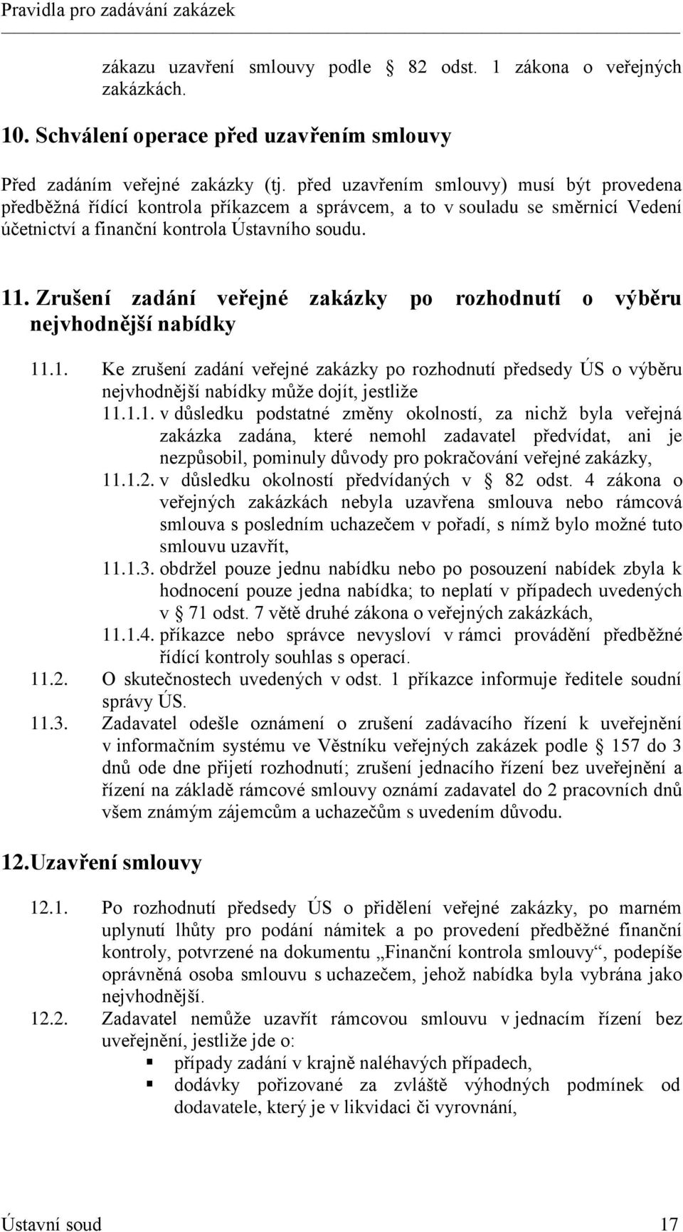 Zrušení zadání veřejné zakázky po rozhodnutí o výběru nejvhodnější nabídky 11