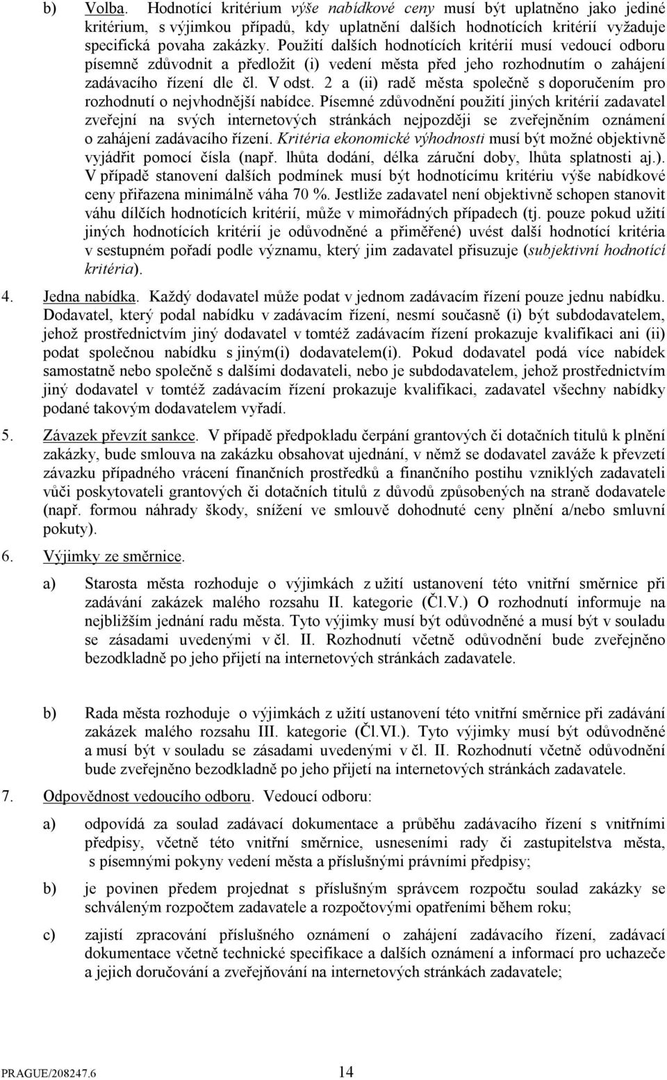 2 a (ii) radě města společně s doporučením pro rozhodnutí o nejvhodnější nabídce.