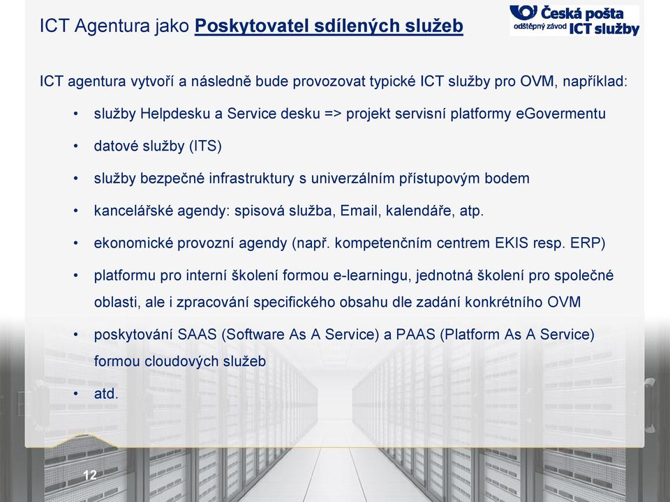 kalendáře, atp. ekonomické provozní agendy (např. kompetenčním centrem EKIS resp.