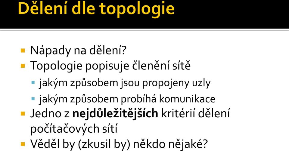 propojeny uzly jakým způsobem probíhá komunikace