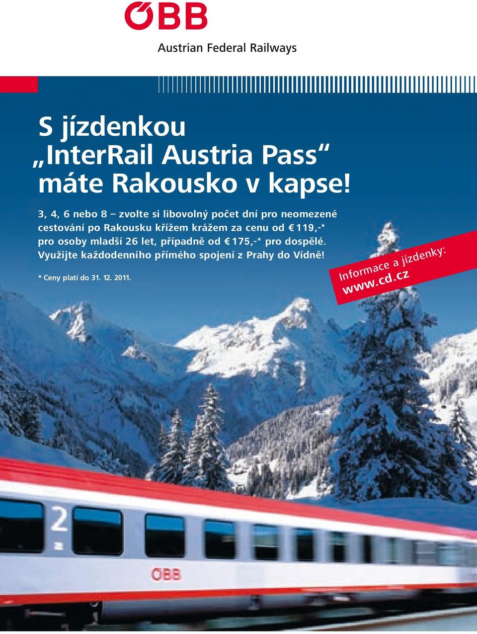 křížem krážem za cenu od 119,-* pro osoby mladší 26 let, případně od 175,-* pro