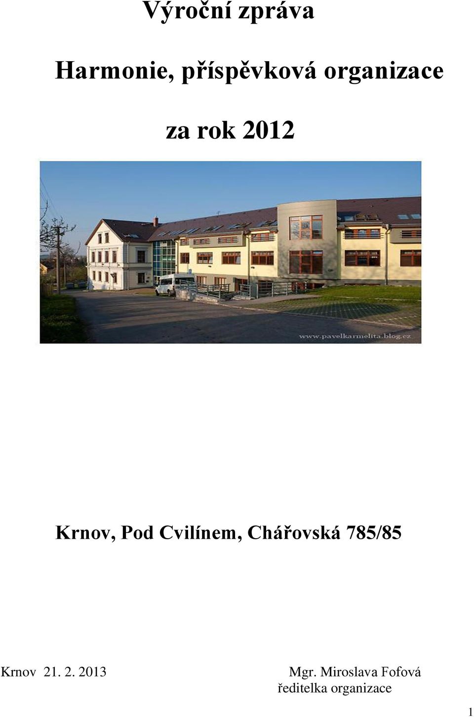 Cvilínem, Chářovská 785/85 Krnov 21