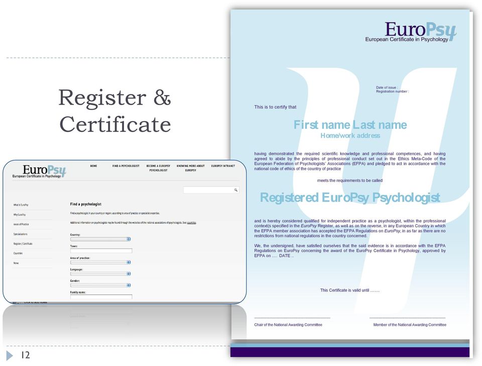 accordance with the national code of ethics of the country of practice meets the requirements to be called Registered EuroPsy Psychologist and is hereby considered qualified for independent practice