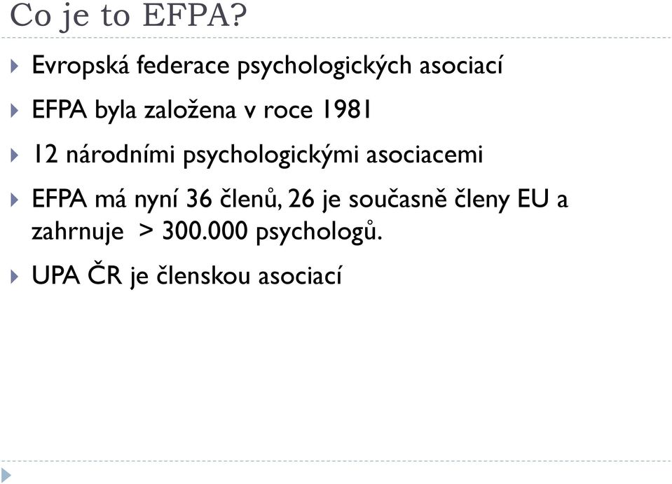 založena v roce 1981 12 národními psychologickými