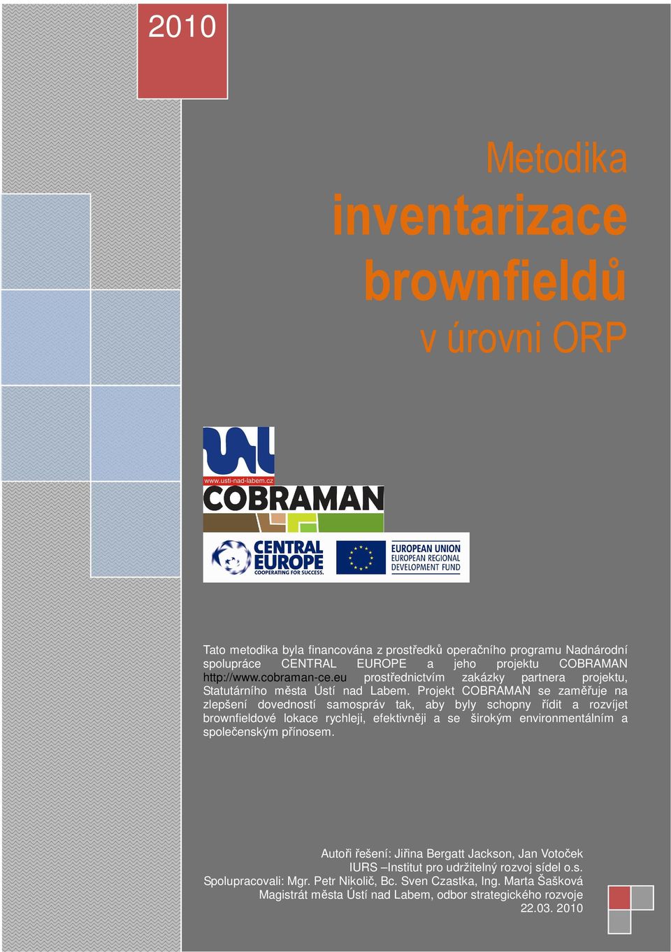 Projekt COBRAMAN se zaměřuje na zlepšení dovedností samospráv tak, aby byly schopny řídit a rozvíjet brownfieldové lokace rychleji, efektivněji a se širokým environmentálním a