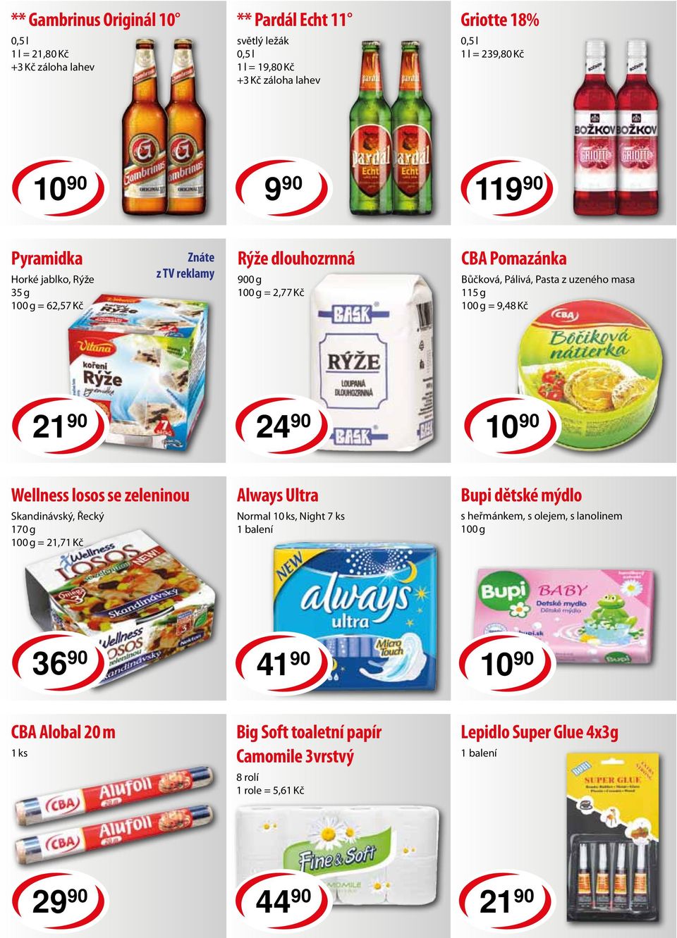 9,48 Kč 21 90 24 90 10 90 Wellness losos se zeleninou Skandinávský, Řecký 170 g = 21,71 Kč Always Ultra Normal 10 ks, Night 7 ks 1 balení Bupi dětské mýdlo s heřmánkem, s
