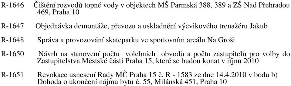 stanovení počtu volebních obvodů a počtu zastupitelů pro volby do Zastupitelstva Městské části Praha 15, které se budou konat v říjnu