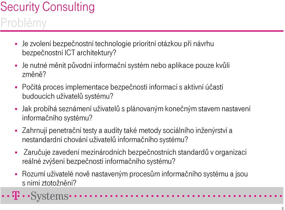 Jak probíhá seznámení uživatelů s plánovaným konečným stavem nastavení informačního systému?