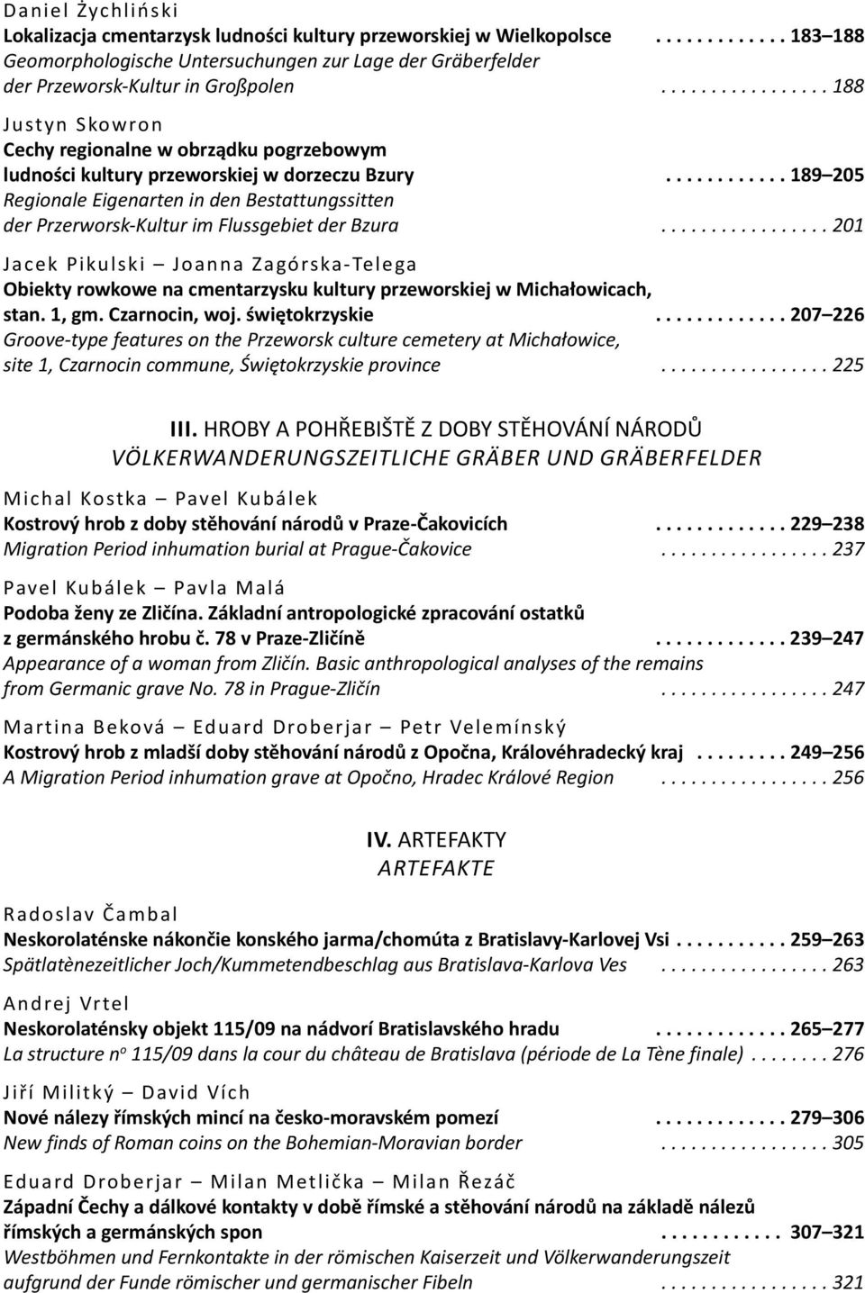 ........... 189 205 regionale Eigenarten in den bestattungssitten der Przerworsk-Kultur im flussgebiet der bzura.