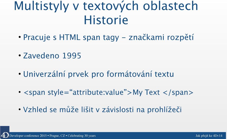 prvek pro formátování textu <span style= attribute:value