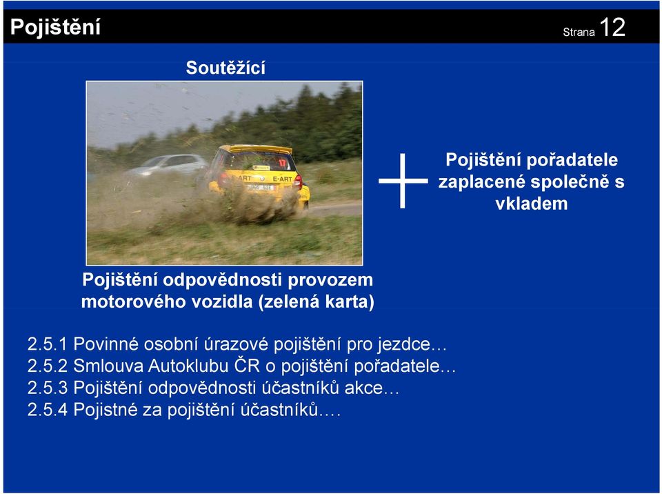 1 Povinné osobní úrazové pojištění pro jezdce 2.5.