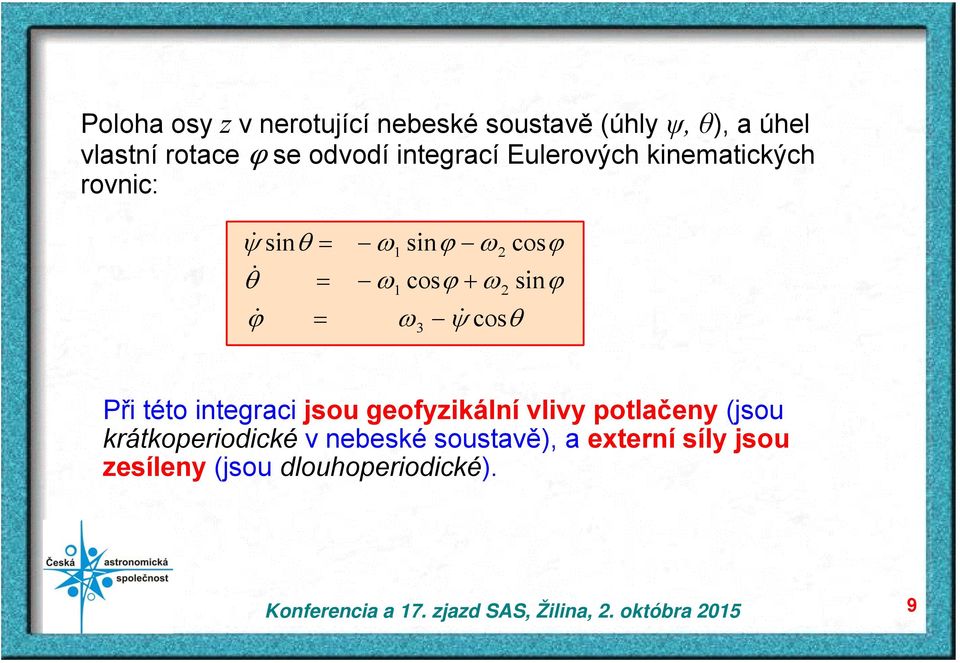 cos 3 Při této integraci jsou geofyzikální vlivy potlačeny (jsou