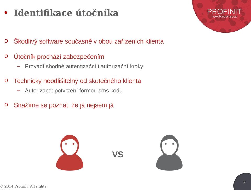 autorizační kroky o Technicky neodlišitelný od skutečného klienta