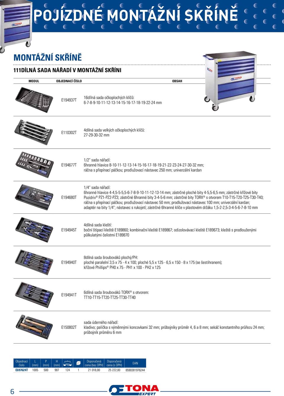 mm; univerzální kardan E194680T 1/4" sada nářadí: 6hranné hlavice 4-4,5-5-5,5-6-7-8-9-10-11-12-13-14 mm; zástrčné ploché bity 4-5,5-6,5 mm; zástrčné křížové bity ozidriv Z1-Z2-Z3; zástrčné 6hranné