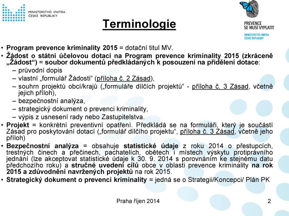 (příloha č. 2 Zásad), souhrn projektů obcí/krajů ( formuláře dílčích projektů - příloha č.