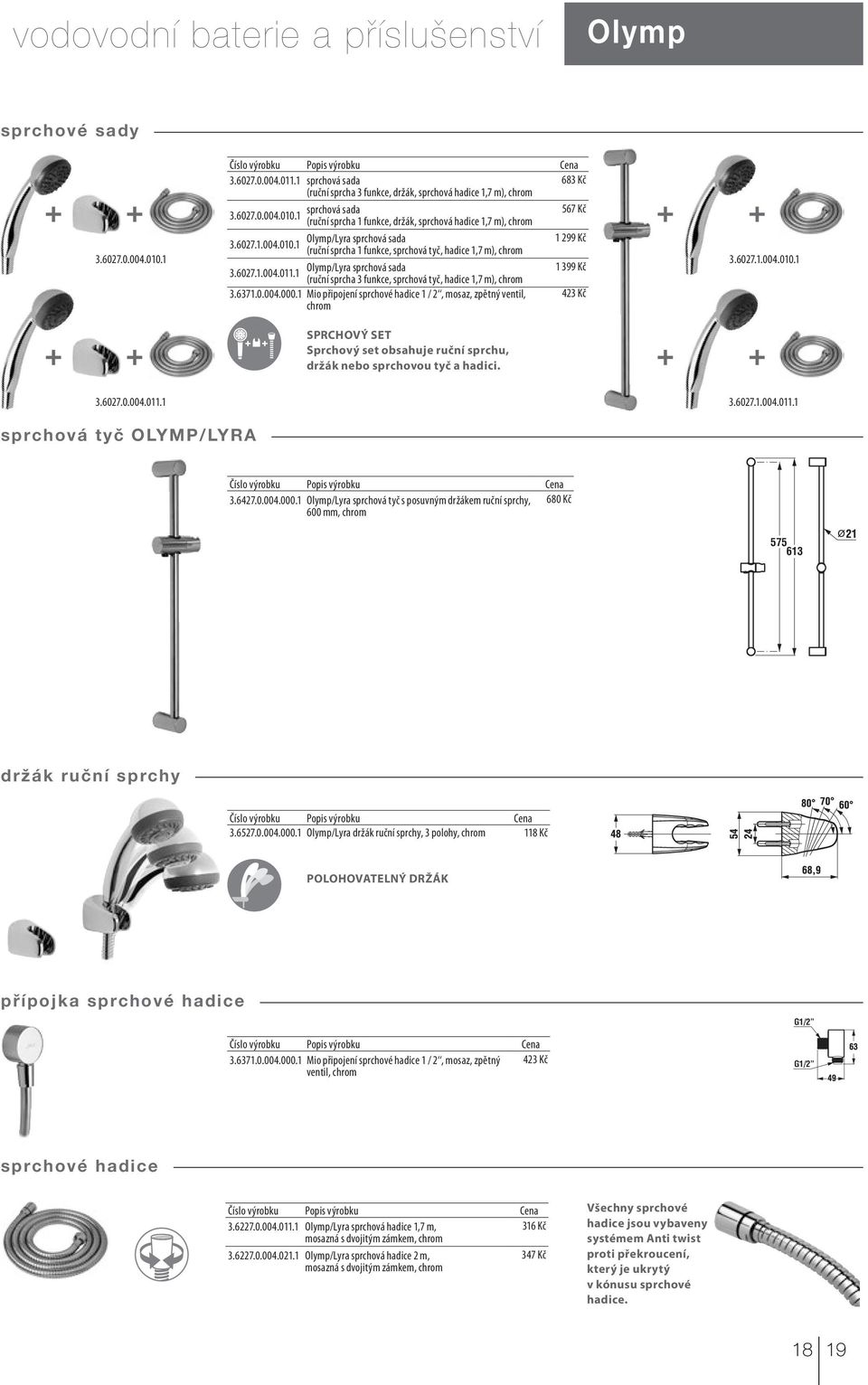 6027.1.004.011.1 Olymp/Lyra sprchová sada 1 399 Kč (ruční sprcha 3 funkce, sprchová tyč, hadice 1,7 m), 3.6027.1.004.010.1 3.6371.0.004.000.