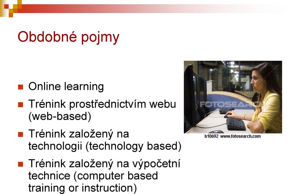 na technologii (technology based) Trénink zaloţený