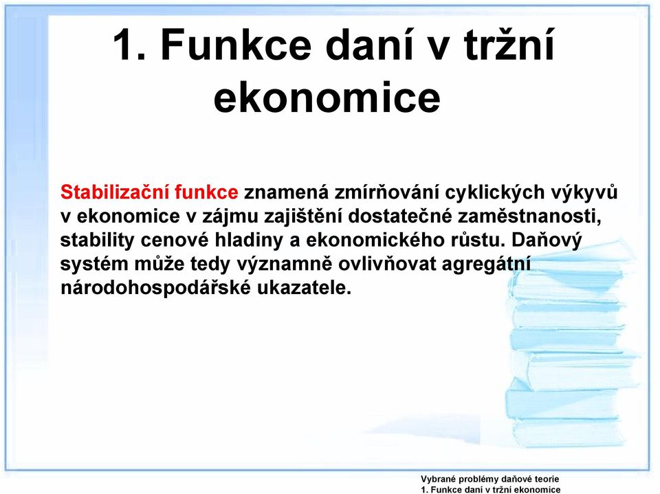 stability cenové hladiny a ekonomického růstu.