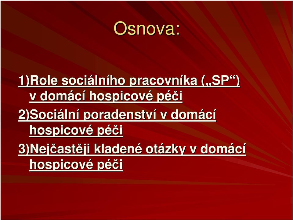 lní poradenství v domácí hospicové péči