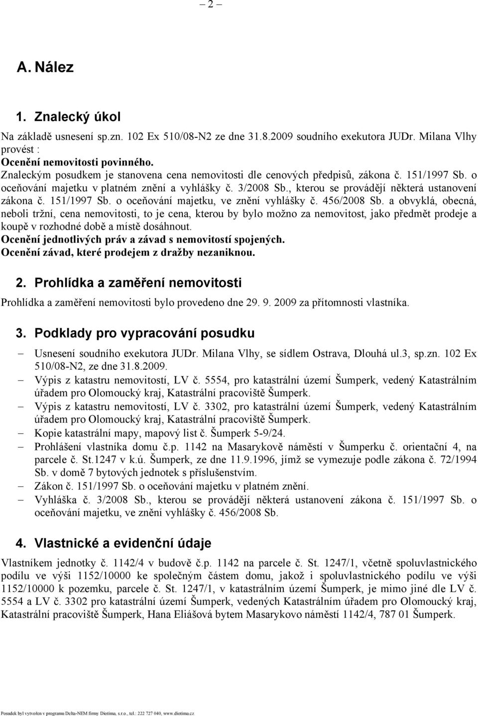 , kterou se provádějí některá ustanovení zákona č. 151/1997 Sb. o oceňování majetku, ve znění vyhlášky č. 456/2008 Sb.