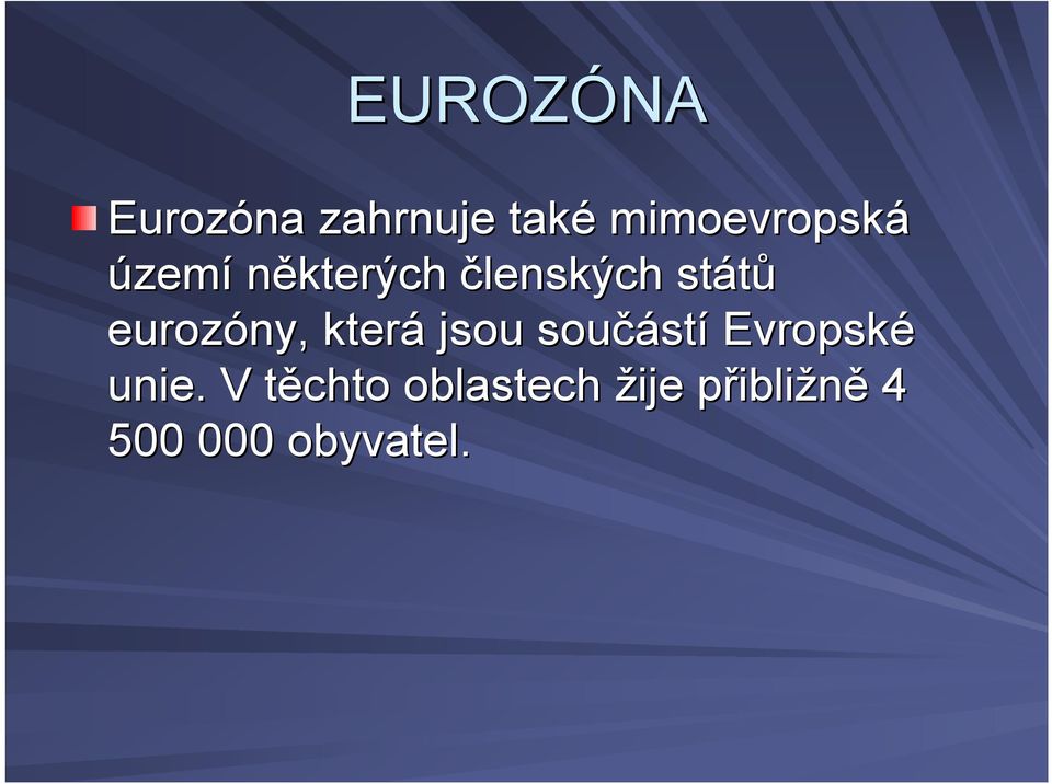 která jsou součást stí Evropské unie.