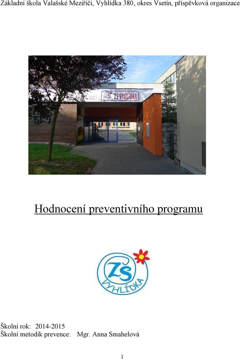 Hodnocení preventivního programu Školní rok: