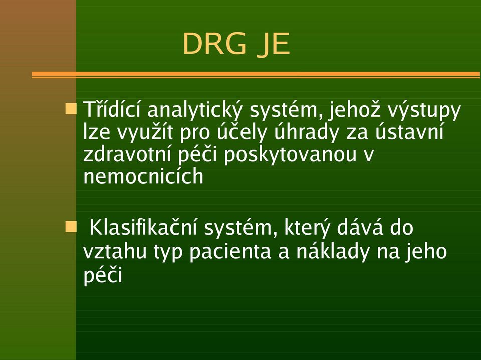 poskytovanou v nemocnicích Klasifikační systém,