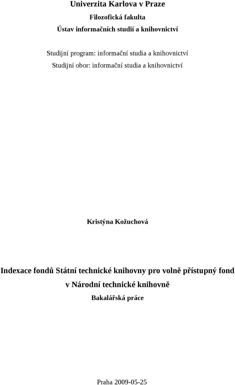 informační studia a knihovnictví Kristýna Kožuchová Indexace fondů Státní technické