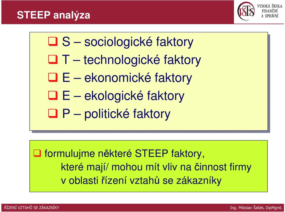 faktory E ekologické faktory P politické faktory formulujme