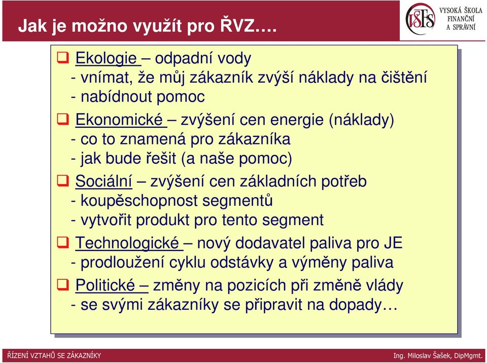 (náklady) --co co to to znamená pro zákazníka --jak bude řešit (a (a naše pomoc) Sociální zvýšení cen základních potřeb